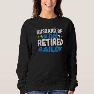 Sudadera Esposo de un marinero retirado y caliente