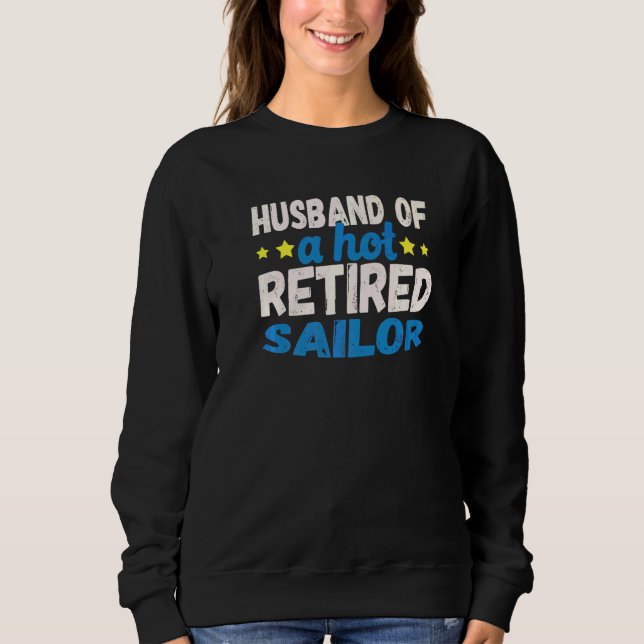 Sudadera Esposo de un marinero retirado y caliente   (Anverso)