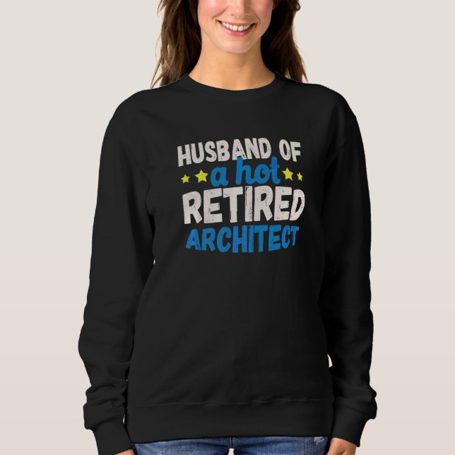 Sudadera Esposo de una arquitecta jubilada sexy (Anverso)