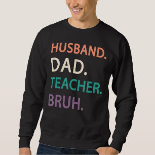 Sudadera Esposo Padre Profesor Bruh Hombres Día Cita Te