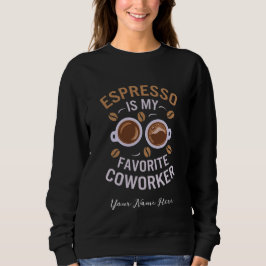 Sudadera Espresso Es Mi Coworker Favorito Un Café Gracioso