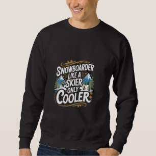 Sudadera Esquiador de nieve como un esquiador, solo que más