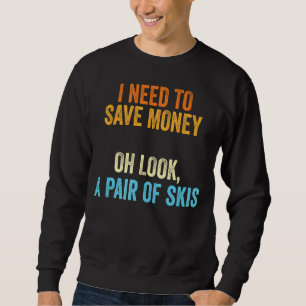 Sudadera Esquiador Necesito Dinero Un Par De Esquíes