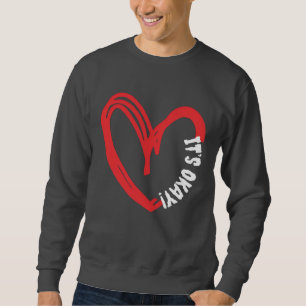 Sudadera está bien Corazón estético, paz mental hermosa