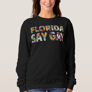 Sudadera Está bien decir Gay Say Gay Florida Lgbtq Trans G