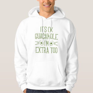 Sudadera Está bien, guacamole, yo también soy extra