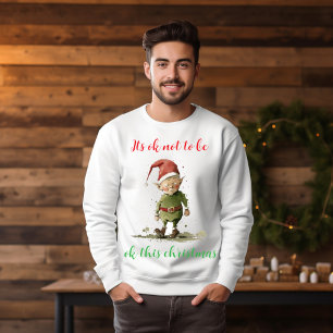 Sudadera Está bien no estar bien esta camiseta de navidades
