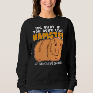 Sudadera Está Bien No Te Gustan Los Hombres De Buen Gusto D