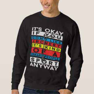 Sudadera Está bien si no te gusta el tiro con arco