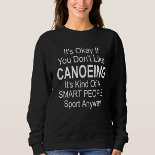 Sudadera Está Bien Si No Te Gusta La Canoa Kayak Rowing Qu 