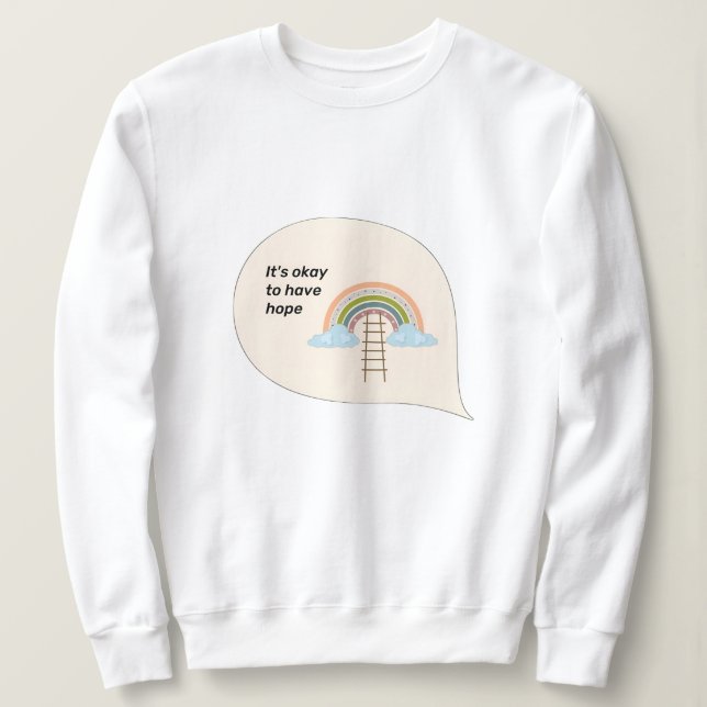 Sudadera "Está bien tener esperanza en el diseño de camiset (Anverso del diseño)