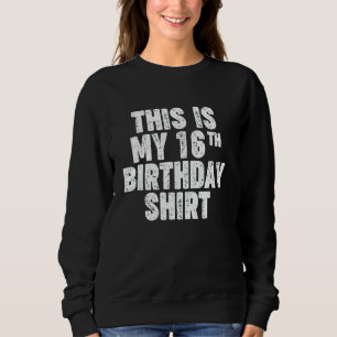 Sudadera Esta es la camiseta de mi cumpleaños número 16