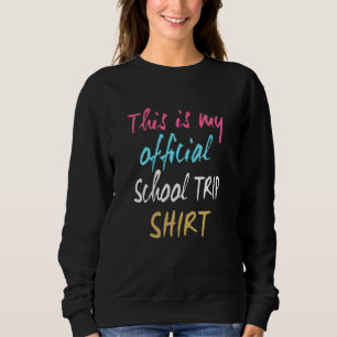 Sudadera Esta es mi camiseta oficial de viaje escolar