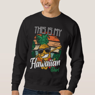 Sudadera Esta es Mi Fruta Aloha de Piña Hawaiana Hawaii