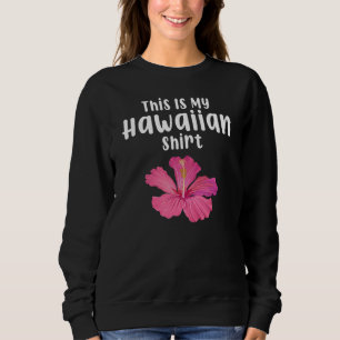Sudadera Esta Es Mi Mujer Hawaiana Mi Hawai