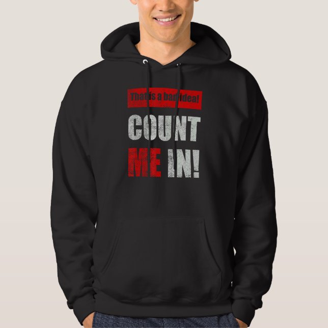 Sudadera Esta es una mala idea Apúntame 1 (Anverso)