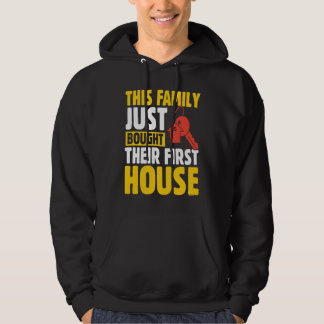 Sudadera Esta familia acaba de comprar su primera casa nuev