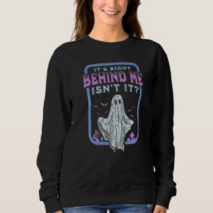 Sudadera Está Justo Detrás de Mí ¿No Es Así? Paranormal Caz
