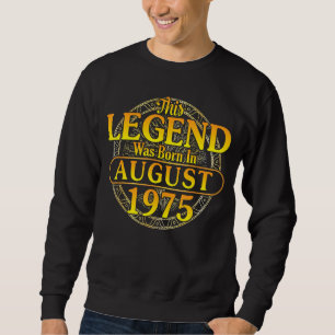Sudadera Esta Leyenda Nació En Agosto De 1975 Feliz Cumplea