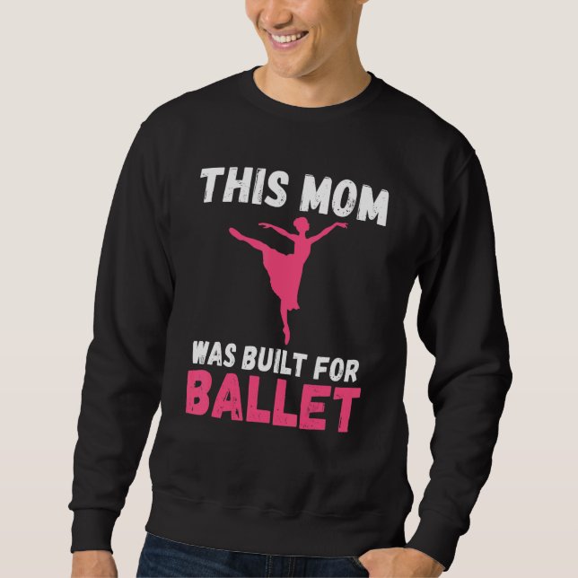 Sudadera Esta Mamá fue construida para Bailarín de Ballet M (Anverso)