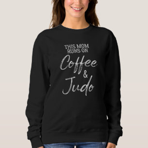 Sudadera Esta Mamá Funciona con Café y Judo