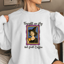 Esta Noche Volamos Pero Primero Café Mujer Hallowe