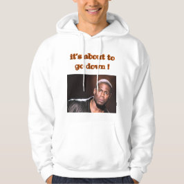 Sudadera "¡Está por bajar!" —Kevin Hart Hoodie