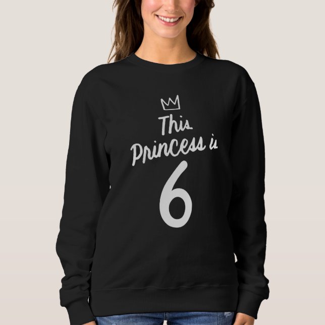 Sudadera Esta princesa es Chica de 6 años (Anverso)