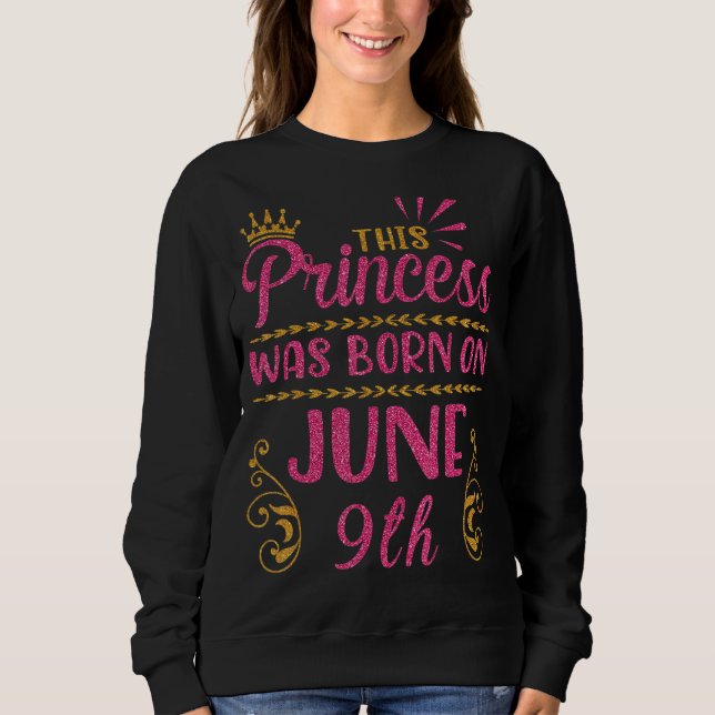Sudadera Esta Princesa Nació El 9 De Junio Feliz Cumpleaños (Anverso)