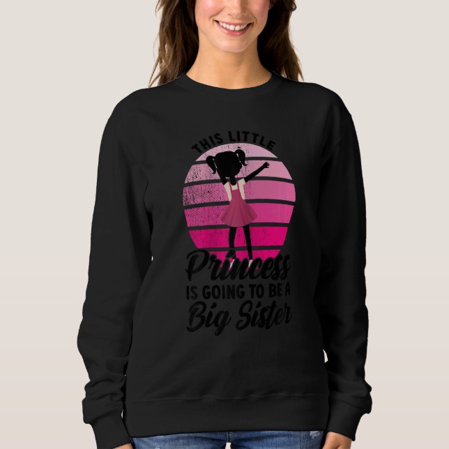 Sudadera Esta princesa pequeña es ser una hermana grande (Anverso)