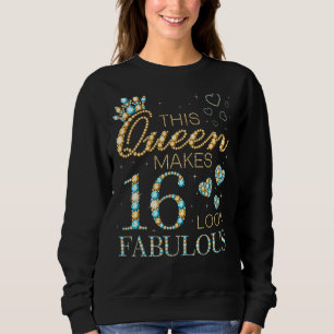 Sudadera Esta Reina hace que 16 se vean fabulosos anuncios