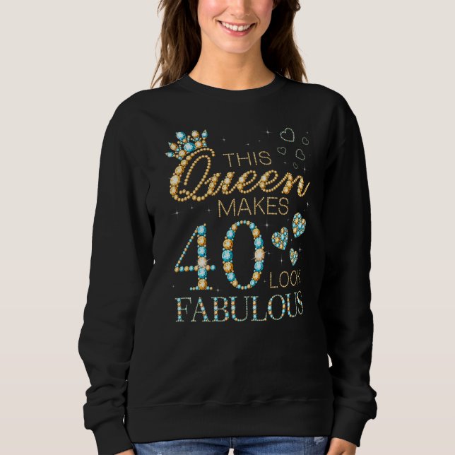 Sudadera Esta Reina hace que 40 parezca fabuloso anuncio de (Anverso)