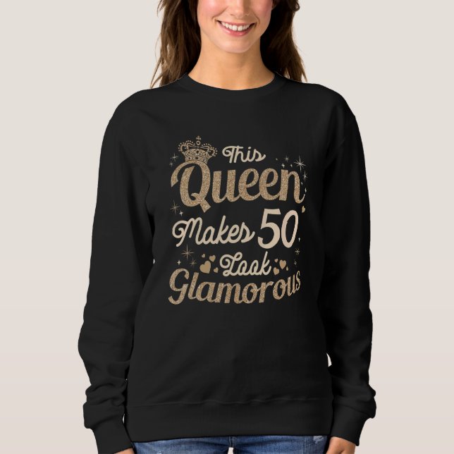 Sudadera Esta Reina hace que 50 parezca glamuroso 50° Reina (Anverso)