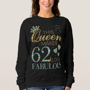 Sudadera Esta Reina hace que 62 luzca Fabuloso anuncio de c