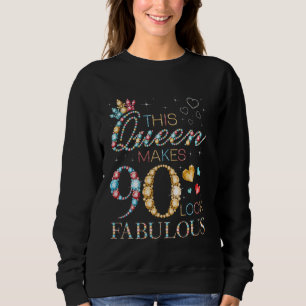 Sudadera Esta Reina Hace que 90 se Vea Fabuloso Cumpleaños