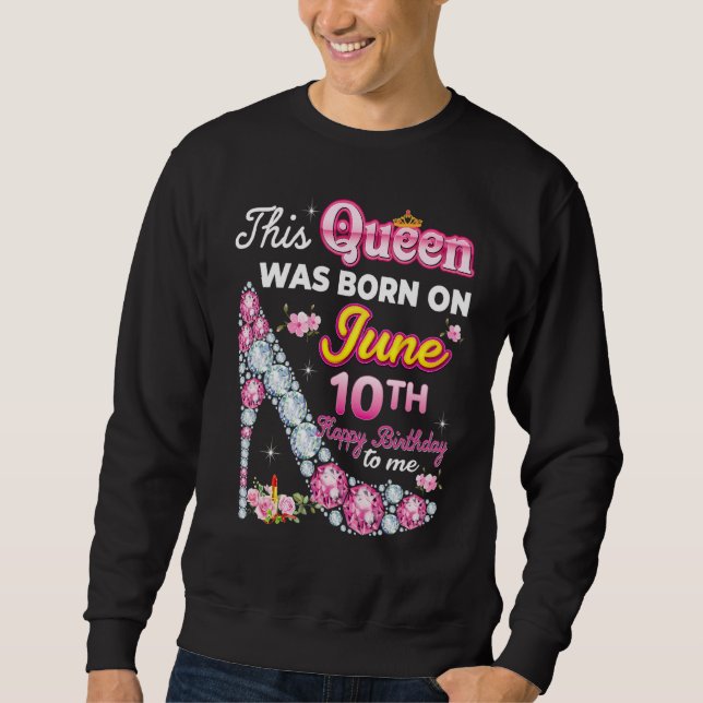 Sudadera Esta Reina Nació El 10 De Junio. Décimo Cumpleaños (Anverso)