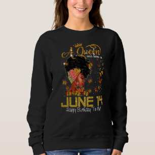 Sudadera Esta Reina Nació El 14 De Junio Feliz Cumpleaños P