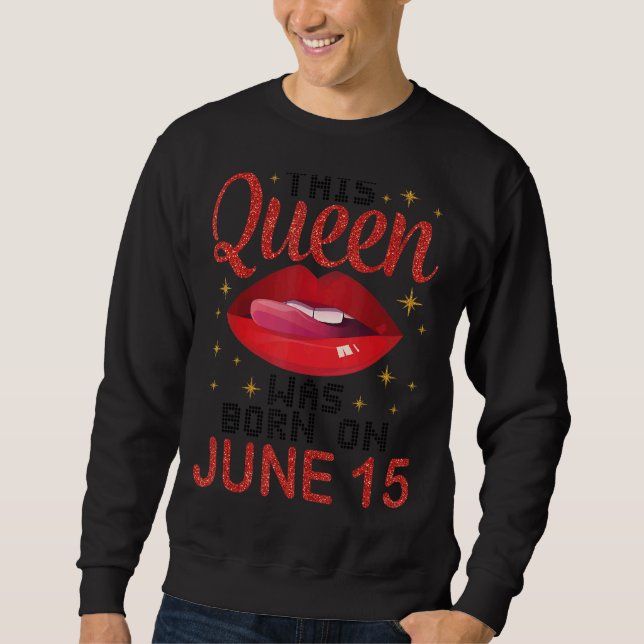 Sudadera Esta Reina Nació El 15 De Junio Feliz Cumpleaños P (Anverso)