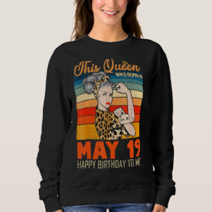 Sudadera Esta Reina Nació El 19 De Mayo Feliz Cumpleaños Pa
