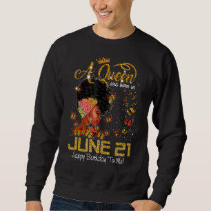 Sudadera Esta Reina Nació El 21 De Junio Feliz Cumpleaños P