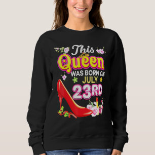 Sudadera Esta Reina Nació El 23 De Julio.