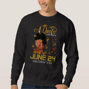 Sudadera Esta Reina Nació El 24 De Junio Feliz Cumpleaños P