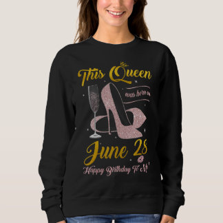 Sudadera Esta Reina Nació El 28 De Junio Feliz Cumpleaños A