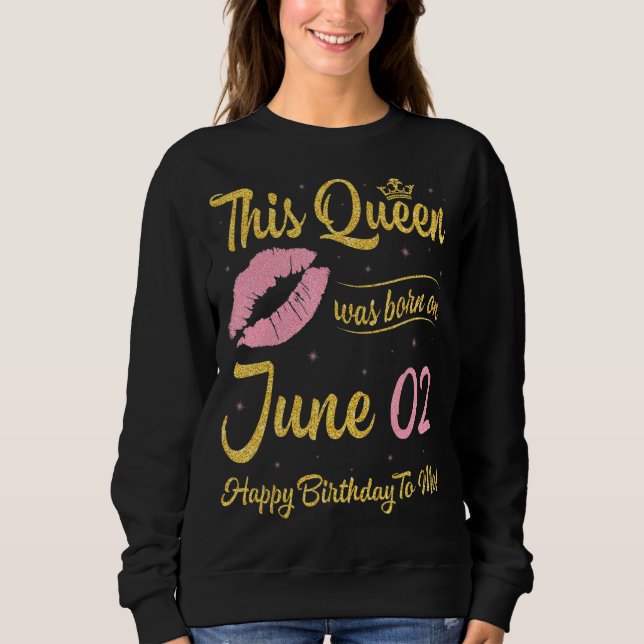 Sudadera Esta Reina Nació El 2 De Junio Feliz Cumpleaños A (Anverso)
