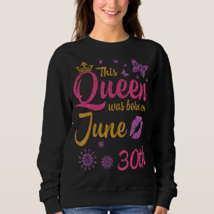 Sudadera Esta Reina Nació El 30 De Junio Feliz Cumpleaños A