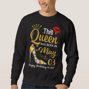 Sudadera Esta Reina Nació El 3 De Mayo Feliz Cumpleaños Par