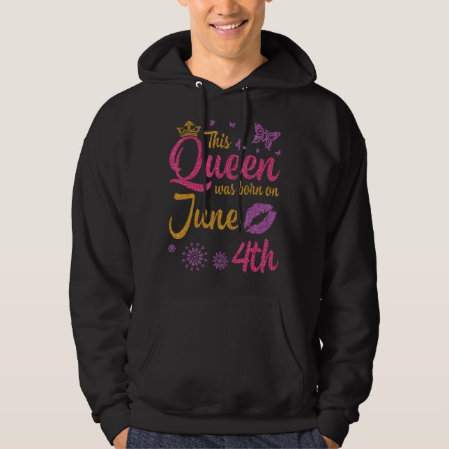 Sudadera Esta Reina Nació El 4 De Junio Feliz Cumpleaños (Anverso)