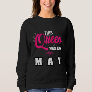 Sudadera Esta Reina Nació En El Aniversario De Mayo 2
