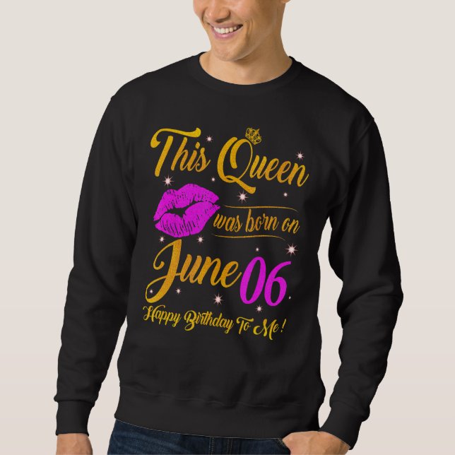 Sudadera Esta Reina Nació En Junio De 2006. (Anverso)
