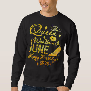 Sudadera Esta Reina Nació En Junio Feliz Cumpleaños Para Mí